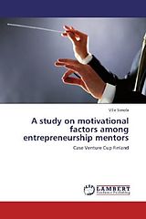Kartonierter Einband A study on motivational factors among entrepreneurship mentors von Ville Simola