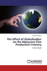 Kartonierter Einband The Effect of Globalisation on the Malaysian Film Production Industry von Herwina Rosnan