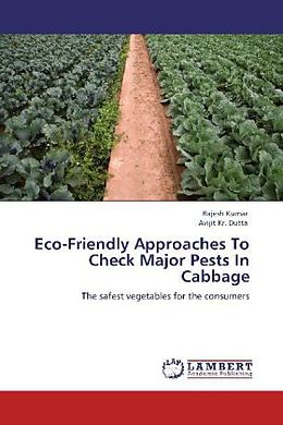 Kartonierter Einband Eco-Friendly Approaches To Check Major Pests In Cabbage von Rajesh Kumar, Avijit Kr. Dutta