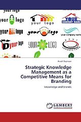 Kartonierter Einband Strategic Knowledge Management as a Competitive Means for Branding von Arash Najmaei