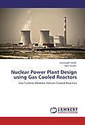 Couverture cartonnée Nuclear Power Plant Design using Gas Cooled Reactors de Gurunadh Velidi, Ugur Guven