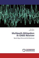 Kartonierter Einband Multipath Mitigation in GNSS Receiver von Xin Chen, Fabio Dovis
