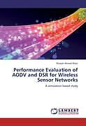 Kartonierter Einband Performance Evaluation of AODV and DSR for Wireless Sensor Networks von Rizwan Ahmed Khan