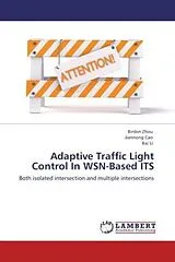 Kartonierter Einband (Kt) Adaptive Traffic Light Control In WSN-Based ITS von Binbin Zhou, Jiannong Cao, Bai Li
