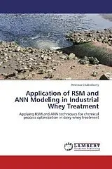 Kartonierter Einband (Kt) Application of RSM and ANN Modeling in Industrial Whey Treatment von Amitava Chakraborty