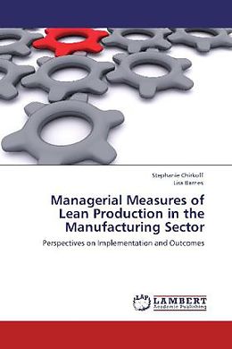 Kartonierter Einband Managerial Measures of Lean Production in the Manufacturing Sector von Stephanie Chirkoff, Lisa Barnes