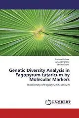 Kartonierter Einband (Kt) Genetic Diversity Analysis in Fagopyrum tataricum by Molecular Markers von Garima Kishore, Anjana Pandey, Sanjay Gupta