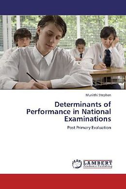 Kartonierter Einband Determinants of Performance in National Examinations von Muriithi Stephen