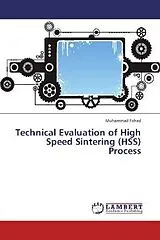 Kartonierter Einband (Kt) Technical Evaluation of High Speed Sintering (HSS) Process von Muhammad Fahad