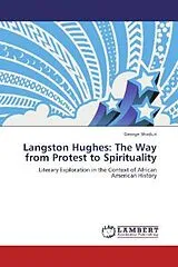 Kartonierter Einband (Kt) Langston Hughes: The Way from Protest to Spirituality von George Shaduri
