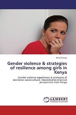 Couverture cartonnée Gender violence & strategies of resilience among girls in Kenya de Anne Kanga