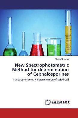 Kartonierter Einband New Spectrophotometric Method for determination of Cephalosporines von Shaza Shantier