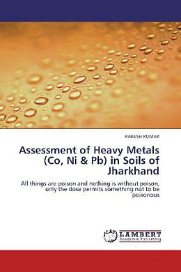 Couverture cartonnée Assessment of Heavy Metals (Co, Ni &amp; Pb) in Soils of Jharkhand de Rakesh Kumar