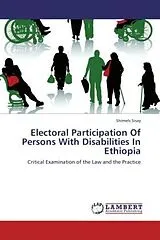 Kartonierter Einband (Kt) Electoral Participation Of Persons With Disabilities In Ethiopia von Shimels Sisay