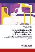 Kartonierter Einband Immobilization of ß Galactosidases for Hydrolyzing Lactose von Shakeel Ahmed Ansari, Rukhsana Satar