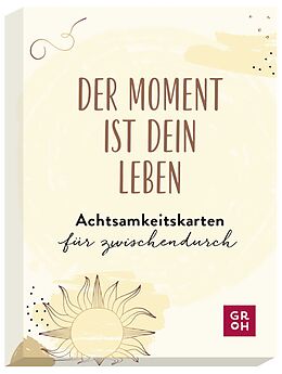 Textkarten / Symbolkarten Der Moment ist dein Leben - Achtsamkeitskarten für zwischendurch von 