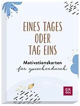 Textkarten / Symbolkarten Eines Tages oder Tag eins - Motivationskarten für zwischendurch von 