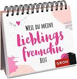 Spiralbindung Weil du meine Lieblingsfreundin bist von 