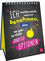 Kartonierter Einband Ich wollte mich eigentlich benehmen, aber es gab so viele andere Optionen von Groh Verlag