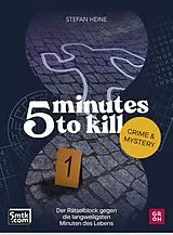 Kartonierter Einband 5 minutes to kill - Crime & Mystery von Stefan Heine