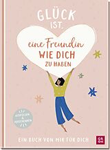 Fester Einband Glück ist, eine Freundin wie dich zu haben von Amelia Riedler