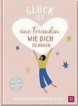 Fester Einband Glück ist, eine Freundin wie dich zu haben von Amelia Riedler