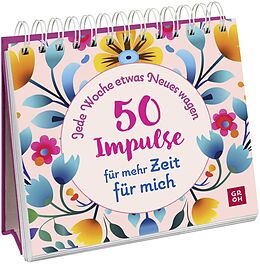 Kartonierter Einband Jede Woche etwas Neues wagen - 50 Impulse für mehr Zeit für mich von 