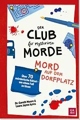 Kartonierter Einband (Kt) Der Club für mysteriöse Morde Mord auf dem Dorfplatz von Gareth Moore, Laura Jayne Ayres