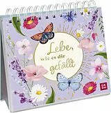 Kartonierter Einband Lebe, wie es dir gefällt von 