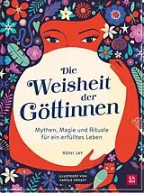Fester Einband Die Weisheit der Göttinnen von Roni Jay