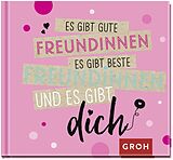 Fester Einband Es gibt gute Freundinnen, es gibt beste Freundinnen und es gibt dich von 