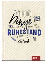Fester Einband 100 Dinge, für die man im Ruhestand endlich Zeit hat von 