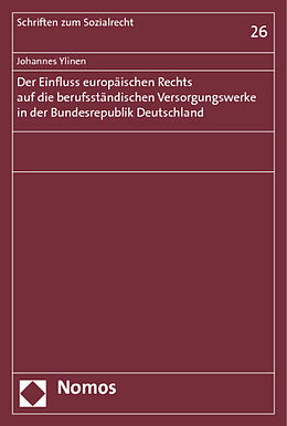 Kartonierter Einband Der Einfluss europäischen Rechts auf die berufsständischen Versorgungswerke in der Bundesrepublik Deutschland von Johannes Ylinen
