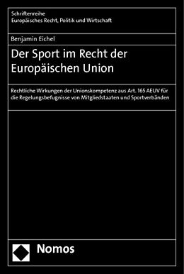Kartonierter Einband Der Sport im Recht der Europäischen Union von Benjamin Eichel