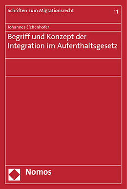 Kartonierter Einband Begriff und Konzept der Integration im Aufenthaltsgesetz von Johannes Eichenhofer