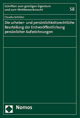 Kartonierter Einband Die urheber- und persönlichkeitsrechtliche Beurteilung der Erstveröffentlichung persönlicher Aufzeichnungen von Claudia Schlüter