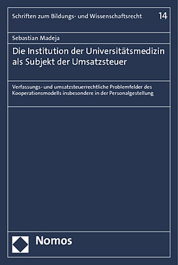 Kartonierter Einband Die Institution der Universitätsmedizin als Subjekt der Umsatzsteuer von Sebastian Madeja