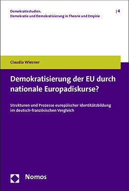 Kartonierter Einband Demokratisierung der EU durch nationale Europadiskurse? von Claudia Wiesner
