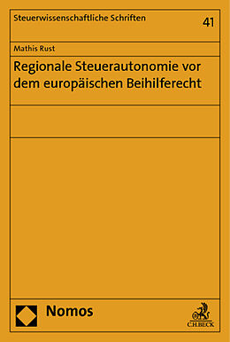 Kartonierter Einband Regionale Steuerautonomie vor dem europäischen Beihilferecht von Mathis Rust