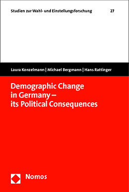 Couverture cartonnée Demographic Change in Germany - its Political Consequences de Laura Konzelmann, Michael Bergmann, Hans Rattinger