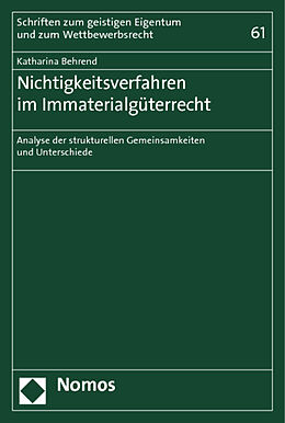 Kartonierter Einband Nichtigkeitsverfahren im Immaterialgüterrecht von Katharina Behrend