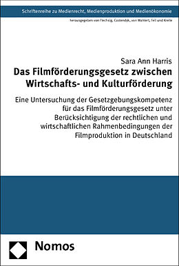 Kartonierter Einband Das Filmförderungsgesetz zwischen Wirtschafts- und Kulturförderung von Sara Ann Harris