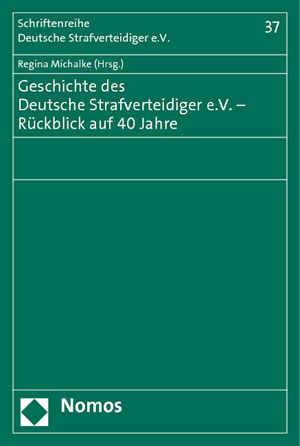 Geschichte des Deutsche Strafverteidiger e.V. - Rückblick auf 40 Jahre