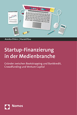 Kartonierter Einband Startup-Finanzierung in der Medienbranche von Annika Ehlers, Harald Rau