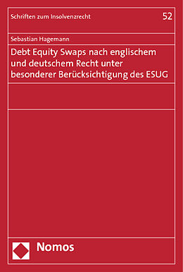 Kartonierter Einband Debt Equity Swaps nach englischem und deutschem Recht unter besonderer Berücksichtigung des ESUG von Sebastian Hagemann