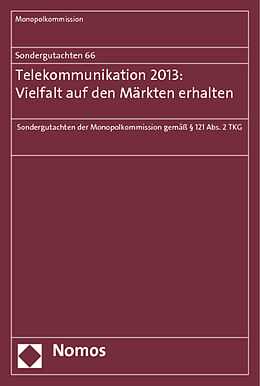 Kartonierter Einband Sondergutachten 66: Telekommunikation 2013: Vielfalt auf den Märkten erhalten von Monopolkommission