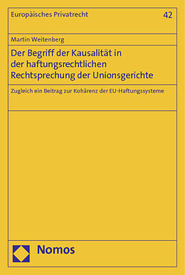 Kartonierter Einband Der Begriff der Kausalität in der haftungsrechtlichen Rechtsprechung der Unionsgerichte von Martin Weitenberg