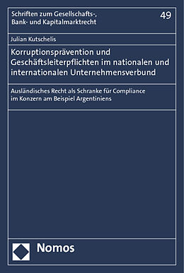 Kartonierter Einband Korruptionsprävention und Geschäftsleiterpflichten im nationalen und internationalen Unternehmensverbund von Julian Kutschelis