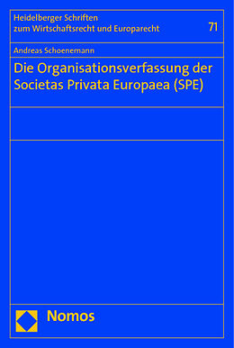 Kartonierter Einband Die Organisationsverfassung der Societas Privata Europaea (SPE) von Andreas Schoenemann
