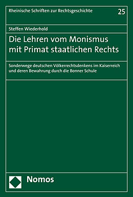 Kartonierter Einband Die Lehren vom Monismus mit Primat staatlichen Rechts von Steffen Wiederhold